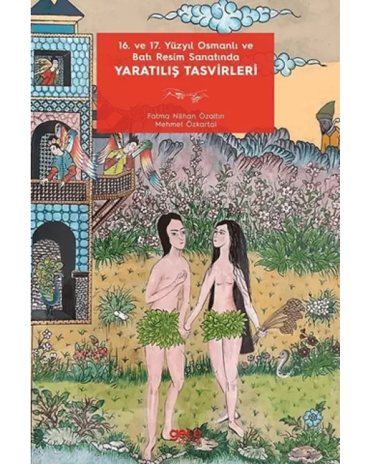 16. ve 17. Yüzyıl Osmanlı ve Batı Resim Sanatında Yaratılış Tasvirleri