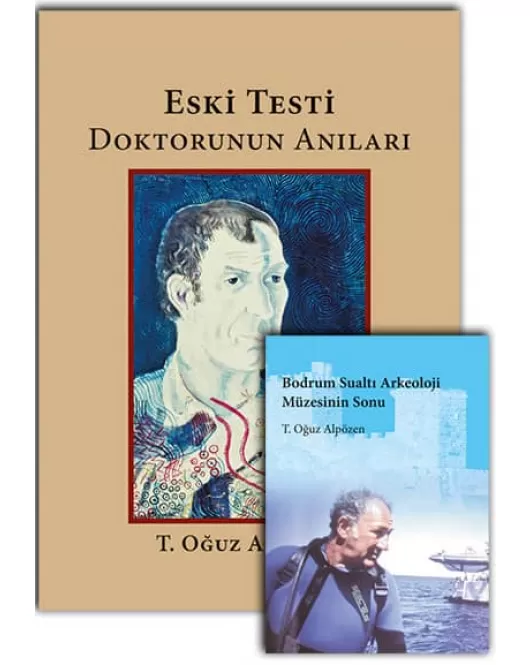 Eski Testi Doktorunun Anıları - Bodrum Sualtı Arkeoloji Müzesinin Sonu kitabı ile birlikte