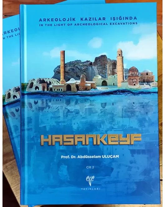 Arkeolojik Kazılar Işığında HASANKEYF