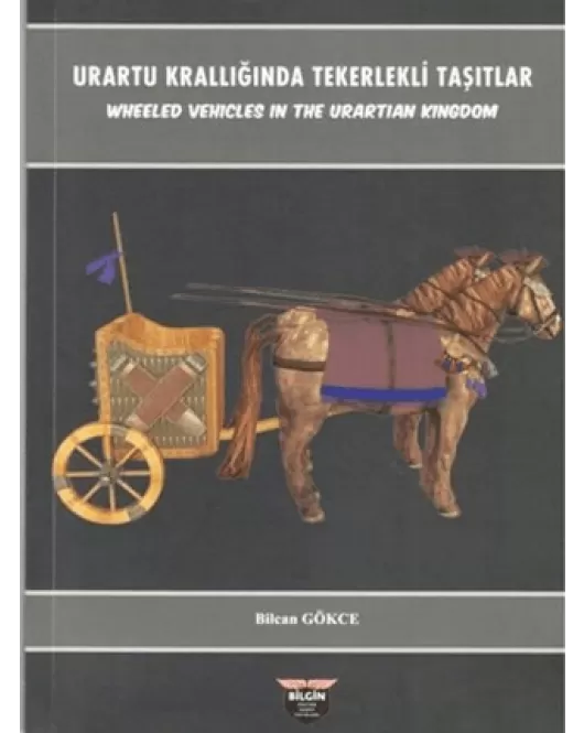 Urartu Krallığında Tekerlekli Taşıtlar - Wheeled Vehicles In The Urartian Kingdom