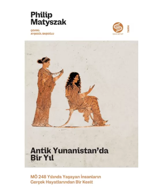 Antik Yunanistan’da Bir Yıl: MÖ 248 Yılında Yaşayan İnsanların Gerçek Hayatlarından Bir Kesit