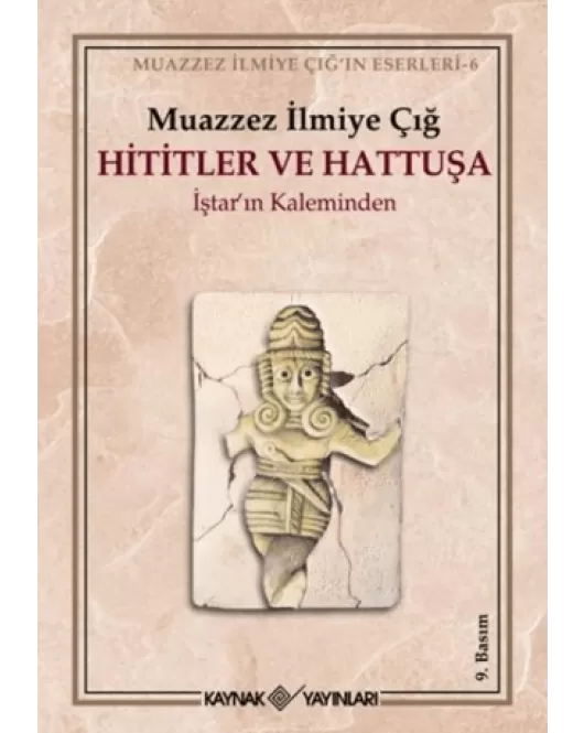 Hititler ve Hattuşa İştar’ın Kaleminden