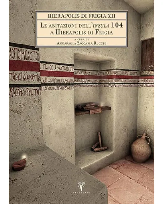 Hierapolis di Frigia XII: Le abitazioni dell'insula 104 a Hierapolis di Frigia