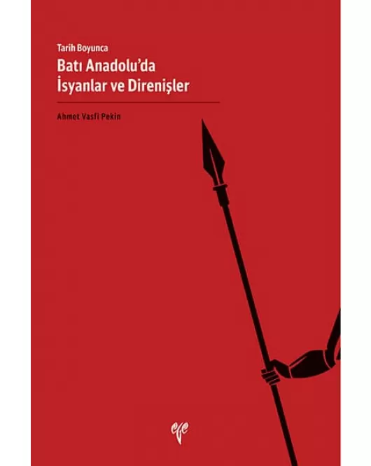 Tarih Boyunca Batı Anadolu'da İsyanlar ve Direnişler