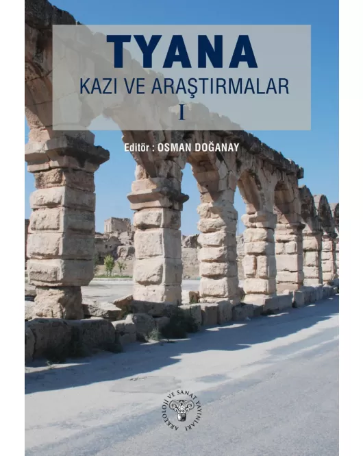 TYANA Kazı ve Araştırmalar I