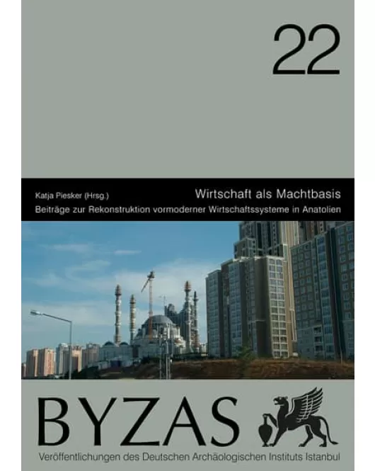 Byzas 22: Wirtschaft als Machtbasis