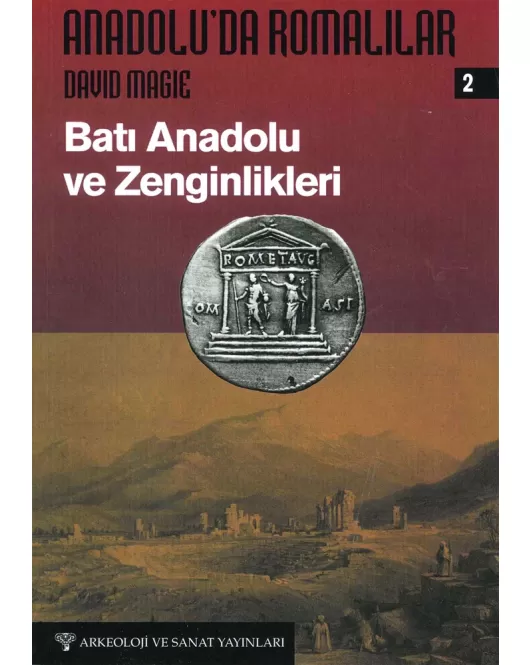 Anadolu'da Romalılar 2 - Batı Anadolu ve Zenginlikleri