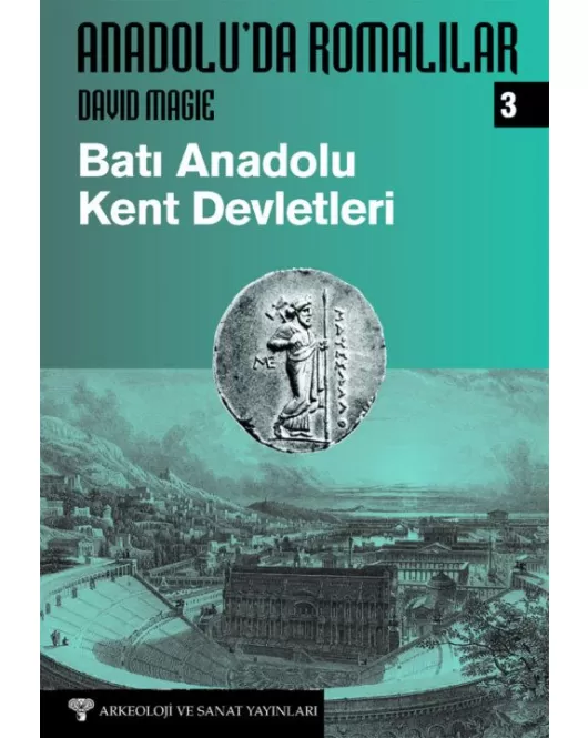 Anadolu'da Romalılar III - Batı Anadolu Kent Devletleri