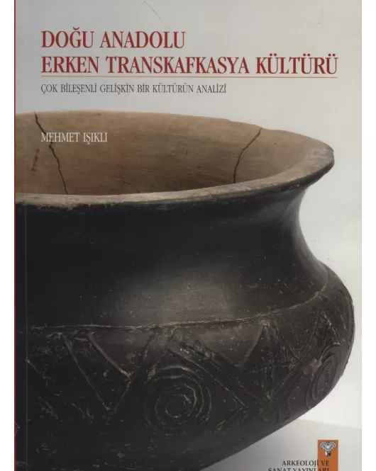 Doğu Anadolu Erken Transkafkasya KültürüDoğu Anadolu Erken Transkafkasya Kültürü