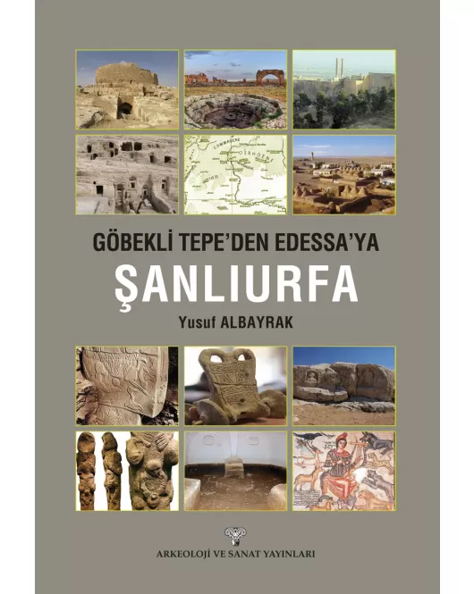 Göbeklitepe'den Edessa'ya Şanlıurfa