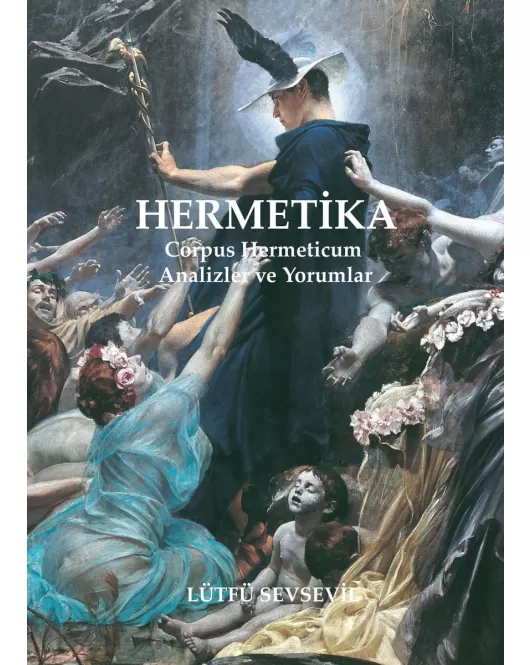 HERMETİKA Corpus Hermeticum Analizler ve Yorumlar