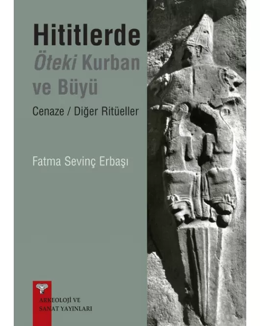 Hititlerde Öteki Kurban ve Büyü-Cenaze/ Diğer Ritüeller