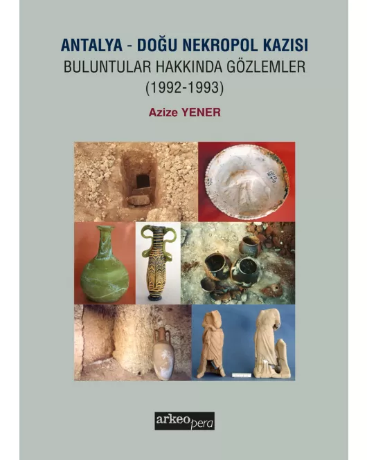 Antalya - Doğu Nekropol Kazısı Buluntular Hakkında Gözlemler (1992-1993)