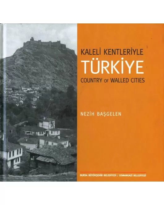 Kaleli Kentleriyle Türkiye - Country Of Walled Cities