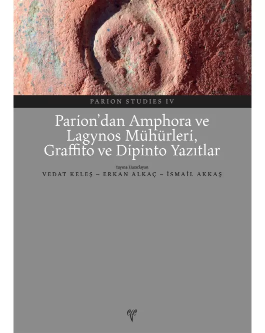 Parion Studies IV: Parion'dan Amphora ve Lagynos Mühürleri, Graffito ve Dipinto Yazıtlar