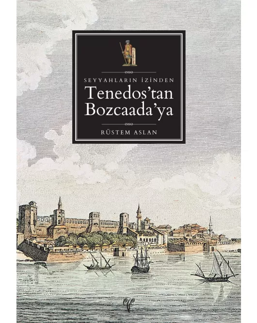 Seyyahların İzinden Tenedos'dan Bozcaada'ya