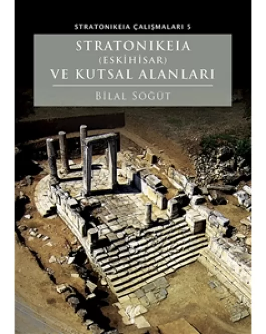 Stratonikeia (Eskihisar) ve Kutsal Alanları