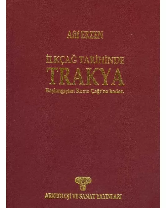 İlkçağ Tarihinde Trakya - Başlangıçtan Roma Çağı’na Kadar