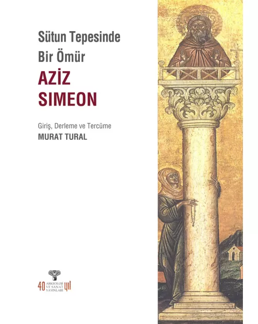 Sütun Tepesinde Bir Ömür Aziz Simeon